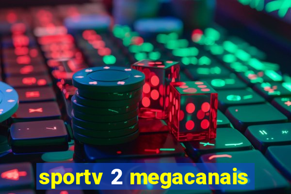 sportv 2 megacanais